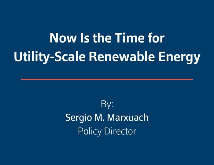 Now Is the Time for Utility-Scale Renewable Energy
