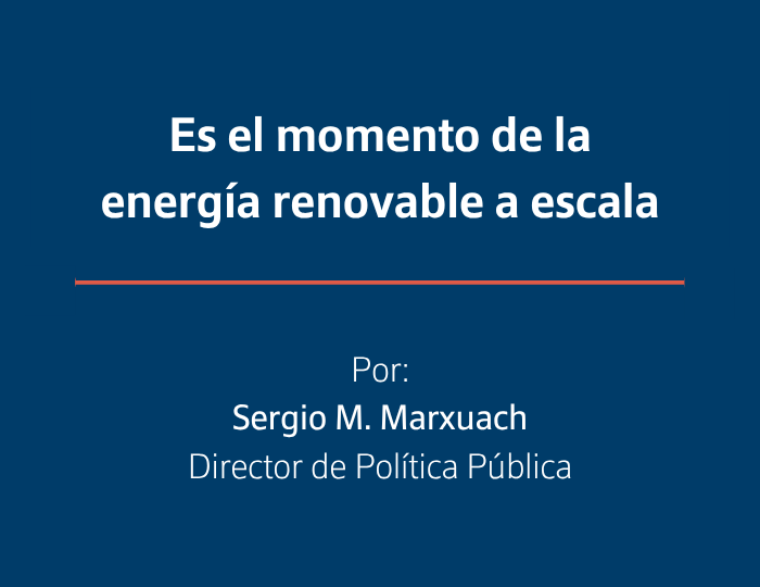 Es el momento de la energía renovable a escala